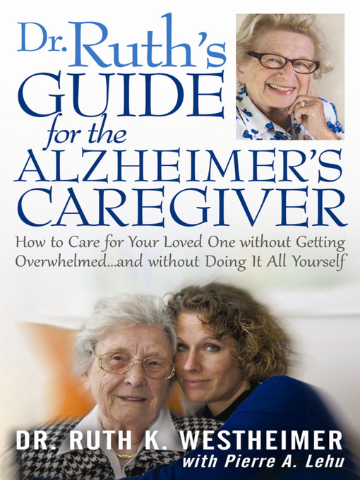 Title details for Dr. Ruth's Guide for the Alzheimer's Caregiver by Ruth K. Westheimer - Available
